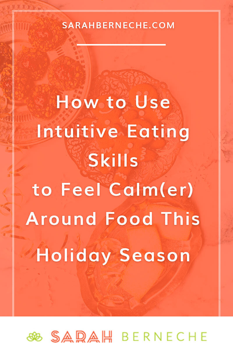 How to Use Intuitive Eating Skills to Feel Calm(er) Around Food This Holiday Season