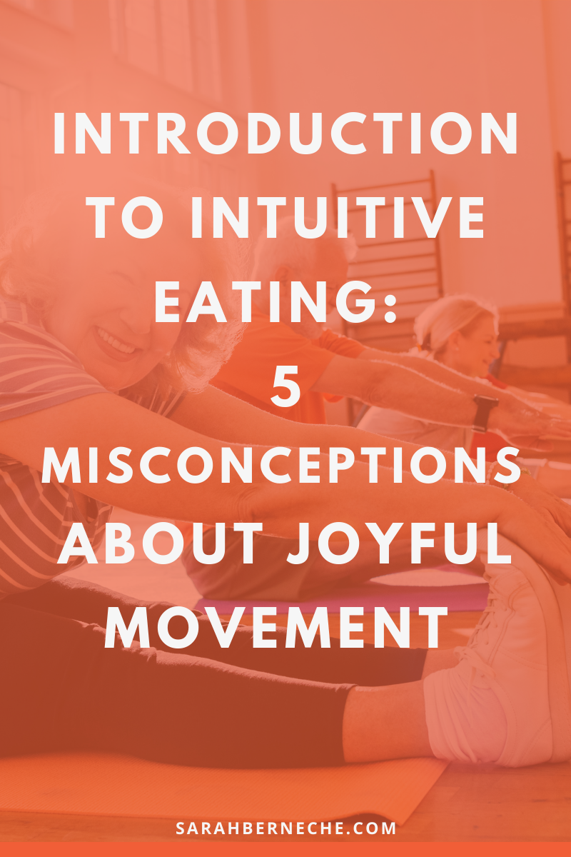 Intuitive Eating Intro: 5 Misconceptions About Joyful Movement