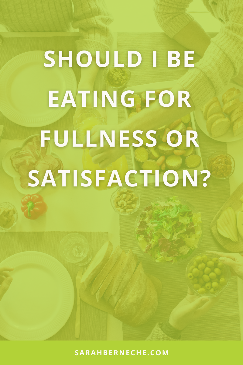 Should I be eating for fullness or satisfaction