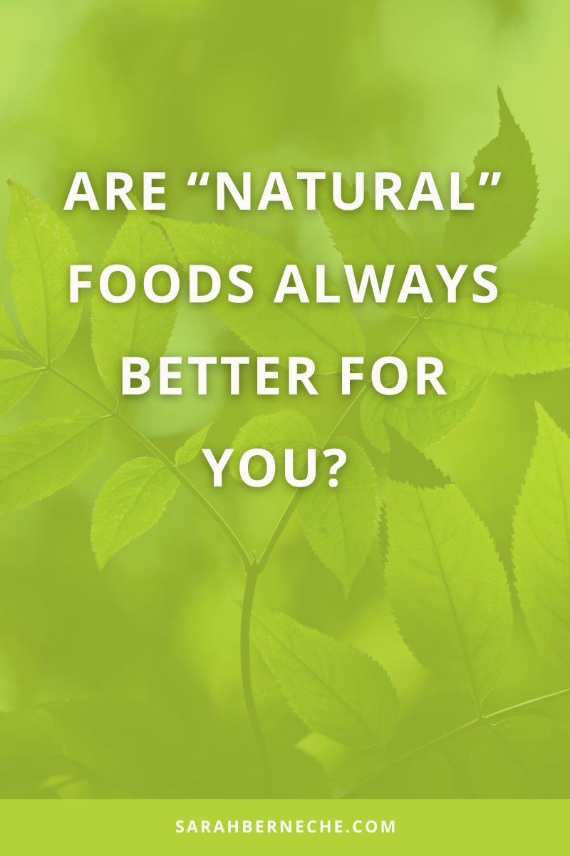 are natural foods always better?